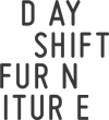 Day Shift Furniture